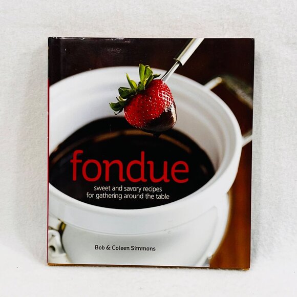 Fondue: Sweet & Savory Recipes - By Bob & Coleen Simmons - Picture 4 of 7